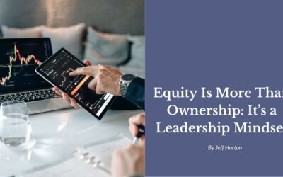 Equity Is More Than Ownership: It’s a Leadership Mindset