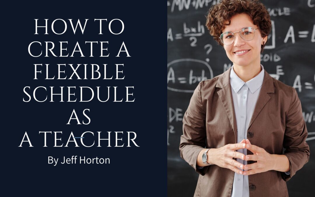 How to Create a Flexible Schedule as a Teacher