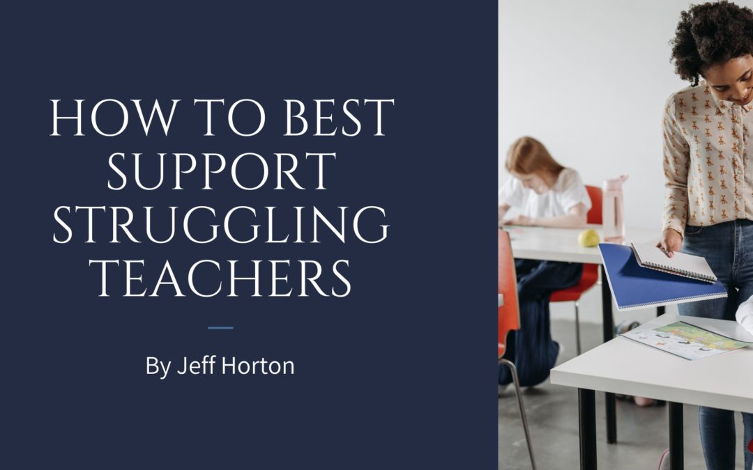 How To Best Support Struggling Teachers