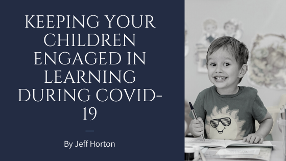 Keeping Your Children Engaged In Learning During Covid-19