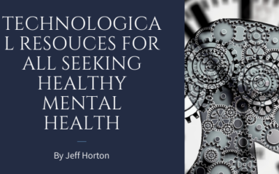 Technological Resouces For All Seeking Healthy Mental Health