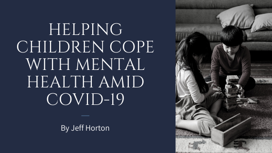 Helping Children Cope With Mental Health Amid Covid-19